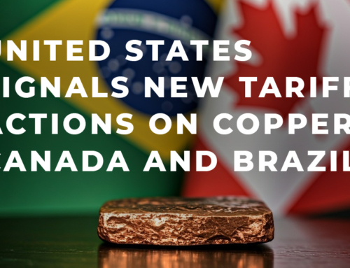 UNITED STATES SIGNALS NEW TARIFF ACTIONS ON COPPER, CANADA AND BRAZIL