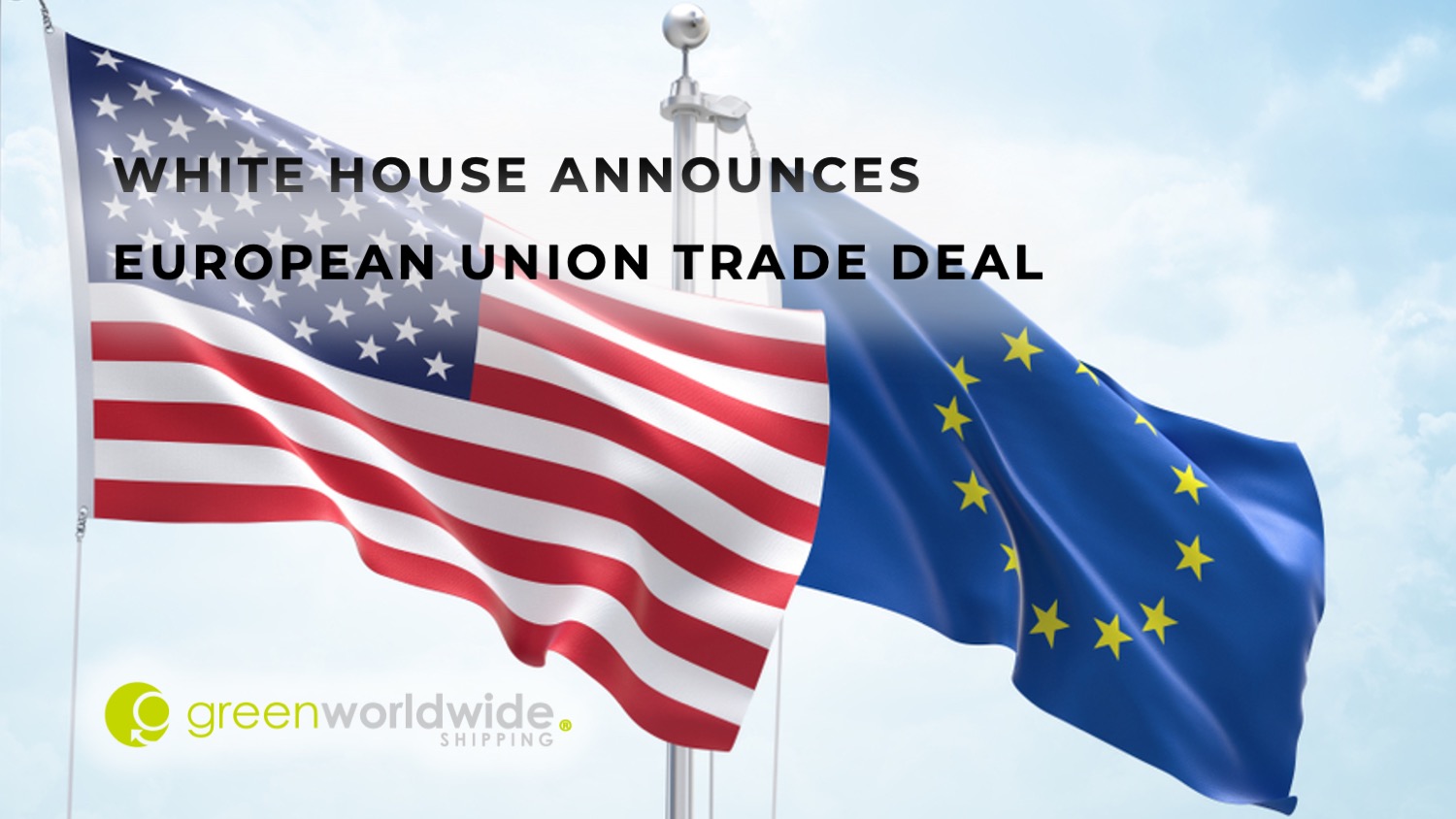 USA, U.S., EU, Trade Deal, Trade Agreement, Trump Tariffs, Reciprocal Tariffs