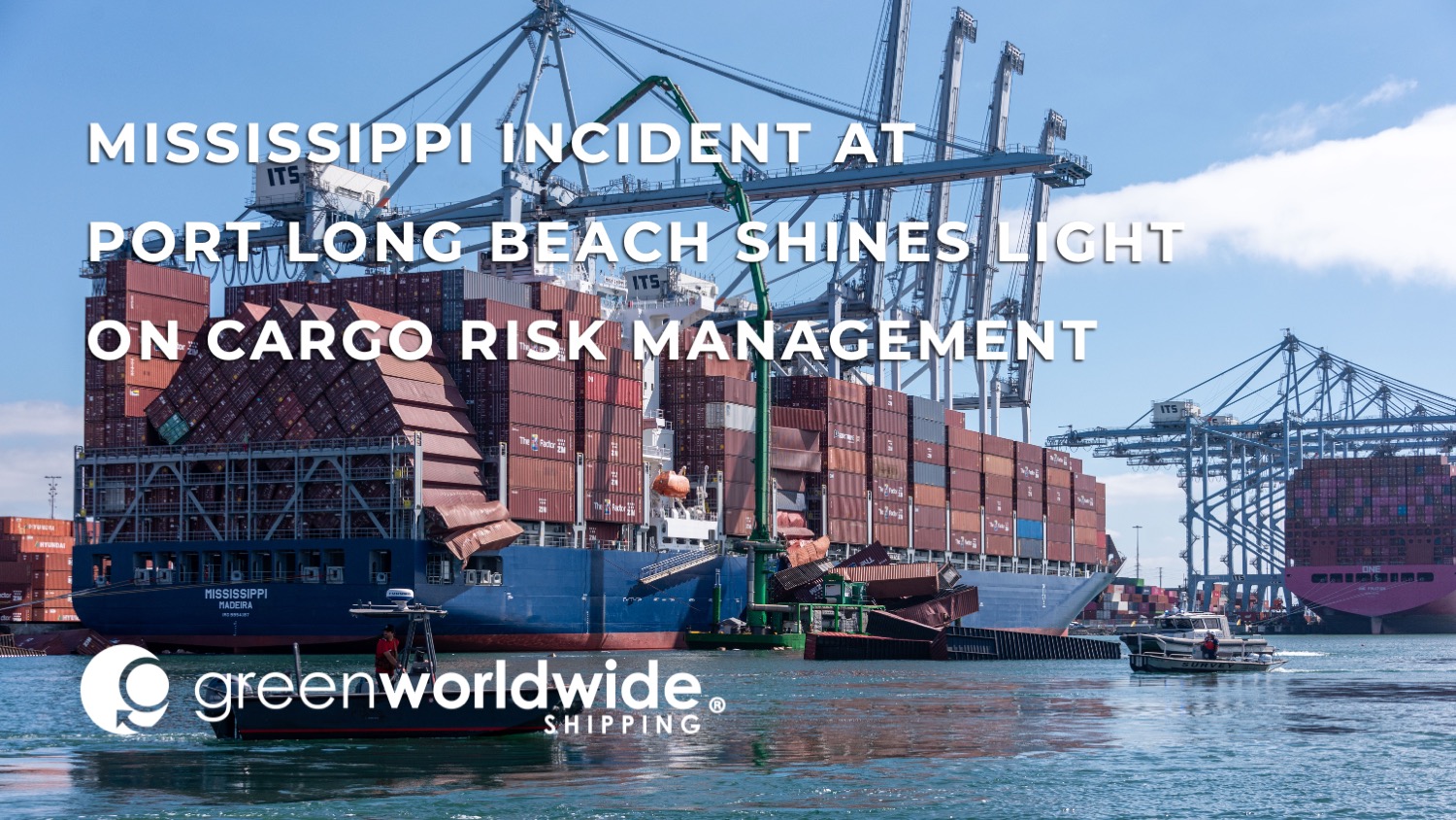 Mississippi shipping container incident, Port of Long Beach, Cargo Risk Management, Cargo Insurance, Shipping Insurance
