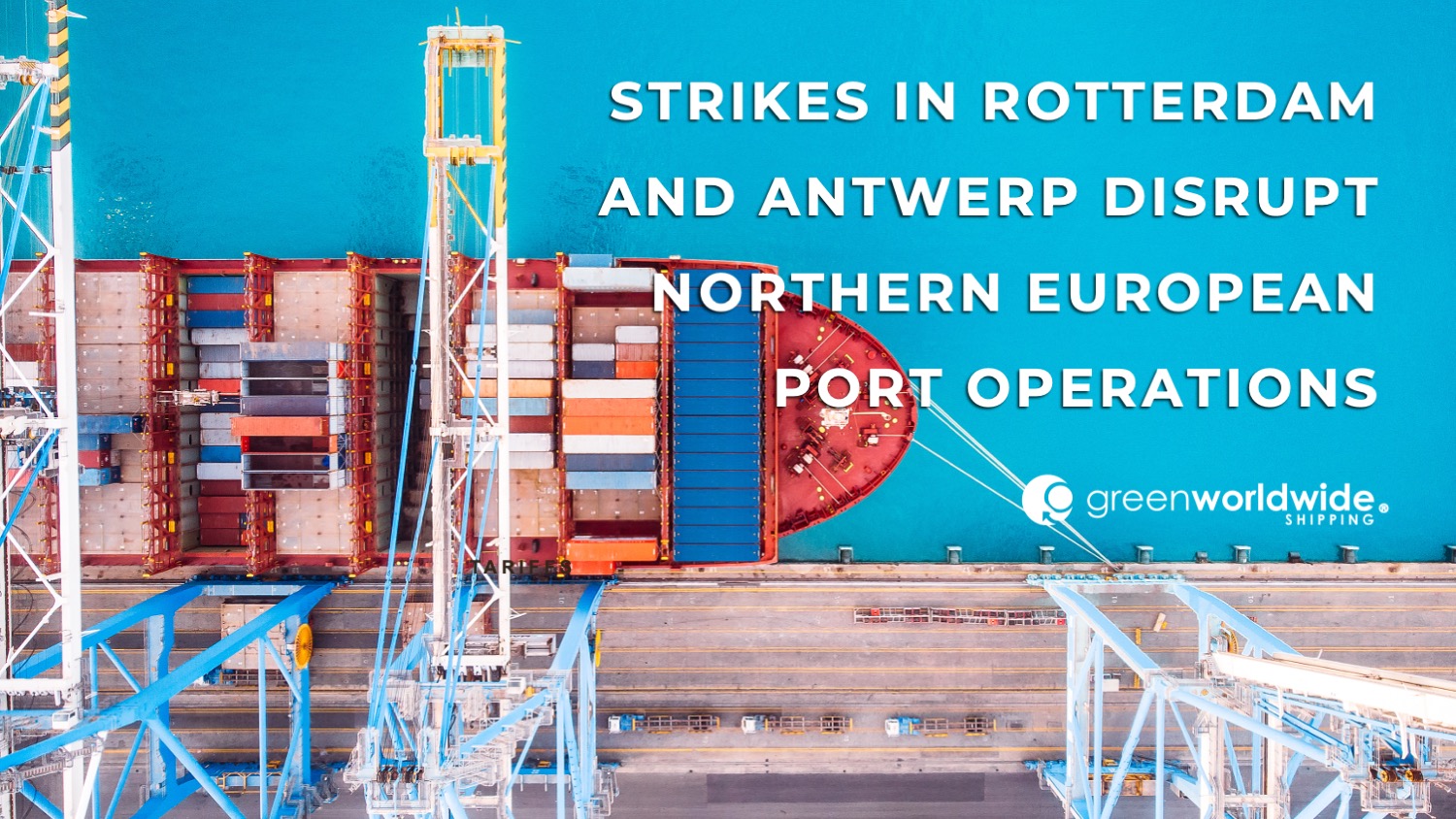 FNV Havens, Lashers, Port Strike, Port of Rotterdam, Port of Antwerp, Port Congestion