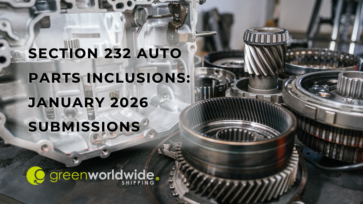 Section 232 automobile parts tariffs, automobile parts inclusion window, Proclamation 10908 automobile parts, Department of Commerce Section 232, International Trade Administration automobile parts, AutoInclusions@trade.gov submissions, Section 232 tariff inclusion requests, automotive parts trade compliance, HTSUS automobile parts duties, AUTO PARTS