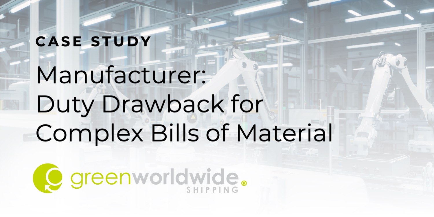 manufacturing duty drawback, complex bill of material management, data-driven duty drawback, manufacturing substitution drawback, unused merchandise drawback, duty drawback execution, import and export data reconciliation, duty drawback for manufacturers, trade compliance for manufacturing