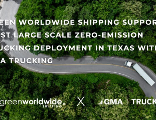 GREEN WORLDWIDE SHIPPING SUPPORTS FIRST LARGE SCALE ZERO-EMISSION TRUCKING DEPLOYMENT IN TEXAS WITH GMA TRUCKING