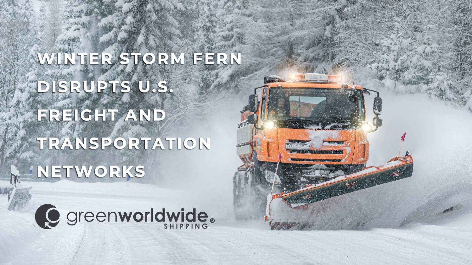 Winter Storm Fern freight impacts, winter storm logistics disruptions, U.S. freight transportation delays, winter weather supply chain impacts, port closures winter storm, air cargo delays winter weather, Class I rail winter operations, surface freight corridor disruptions, Southeast Mid-Atlantic winter storm freight, U.S. logistics weather disruptions, Winter Storm Fern, Fern