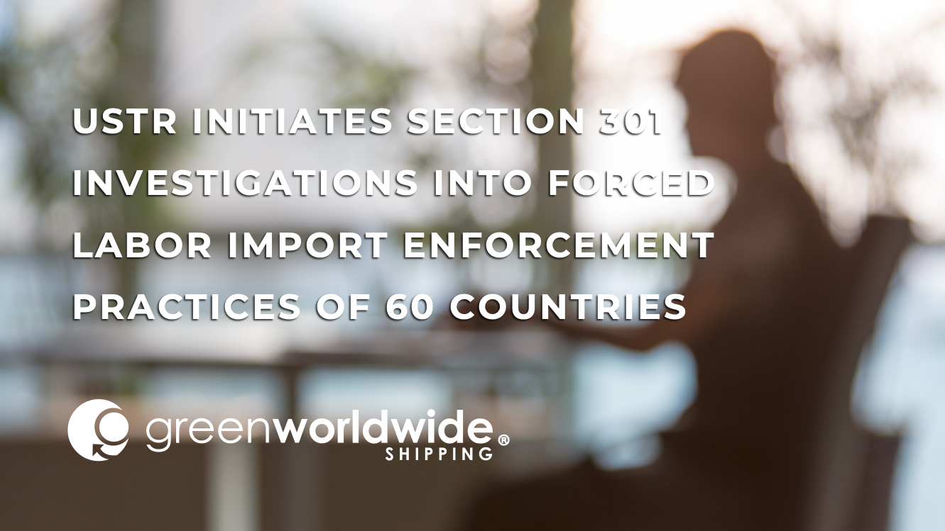 Section 301 forced labor investigation, USTR Section 301 investigation, forced labor import ban investigation, Section 301 forced labor imports, USTR forced labor trade investigation, forced labor import enforcement, Section 301 trade investigation 2026, USTR forced labor policy review, forced labor supply chain enforcement, Algeria, Angola, Argentina, Australia, The Bahamas, Bahrain, Bangladesh, Brazil, Cambodia, Canada, Chile, China, People’s Republic of, Colombia, Costa Rica, Dominican Republic, Ecuador, Egypt, El Salvador, European Union, Guatemala, Guyana, Honduras, Hong Kong, China, India, Indonesia, Iraq, Israel, Japan, Jordan, Kazakhstan, Kuwait, Libya, Malaysia, Mexico, Morocco, New Zealand, Nicaragua, Nigeria, Norway, Oman, Pakistan, Peru, Philippines, Qatar, Russia, Saudi Arabia, Singapore, South Africa, South Korea, Sri Lanka, Switzerland, Taiwan, Thailand, Trinidad and Tobago, Türkiye, United Arab Emirates, United Kingdom, Uruguay, Venezuela, Vietnam