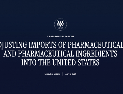 SECTION 232 PHARMACEUTICAL TARIFFS INTRODUCE A TIERED IMPORT FRAMEWORK FOR PATENTED DRUGS AND ACTIVE INGREDIENTS