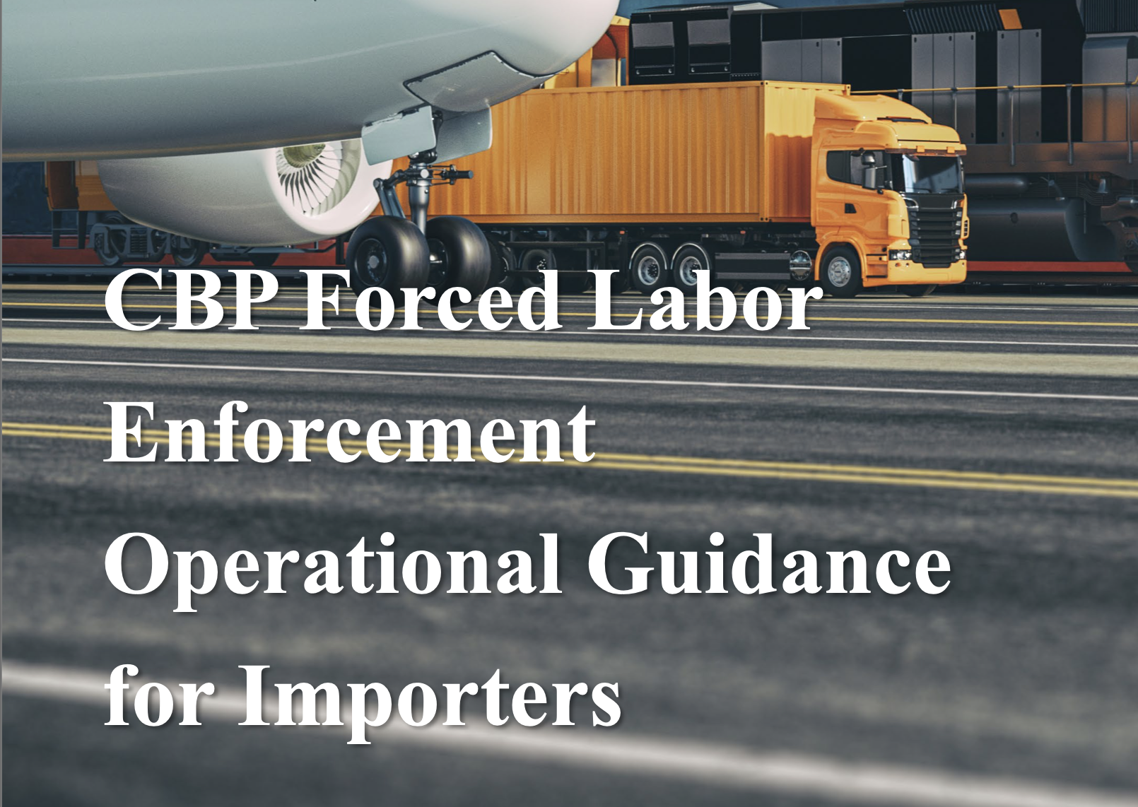 CBP's new Forced Labor Enforcement Operational Guidance consolidates UFLPA, WRO, Finding, and CAATSA enforcement into one resource. Here is what it covers.